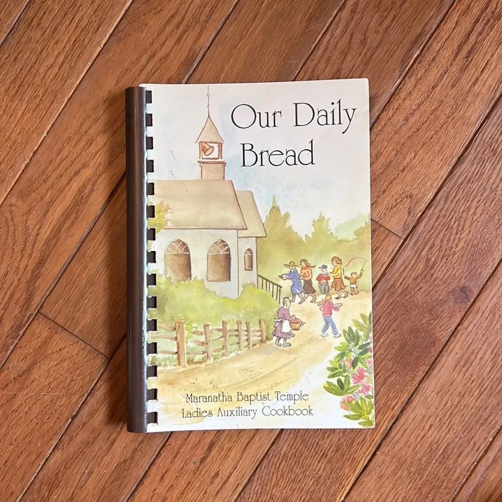 Vintage Our Daily Bread Maranatha Baptist Church Ladies Auxiliary Cookbook